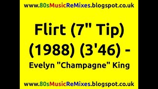 Flirt (7" Tip) - Evelyn 'Champagne' King | 80s Club Mixes | 80s Club Music | 80s Dance Music