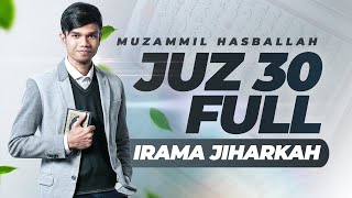 Download lagu SYAHDU! MUROTTAL JUZ 30 FULL IRAMA JIHARKAH 'AJAM - MUZAMMIL HASBALLAH mp3