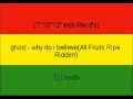 ghost - why do i believe(All Fruits Ripe Riddim)