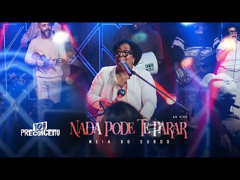 Nada Pode Te Parar | Neia do Surdo [Clipe]