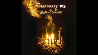 Honey, Please by The Tragically Hip