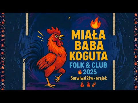 Miała Baba Koguta (Folk & Club Remix 2025) – Surwiwal21w x Leszek „Grajek” Wiklak 🐓🔥