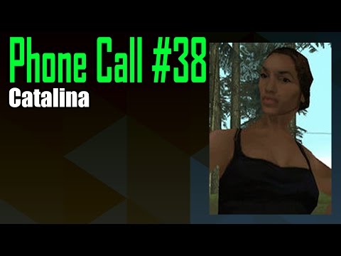 GTA San Andreas: Phone Call #38 - Catalina