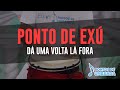 Ponto de Exú - Dá uma volta lá fora