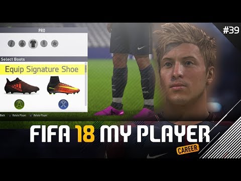 NEW SIGNATURE SHOE👟 | FIFA 18 Player Career Mode w/Storylines | Episode #39