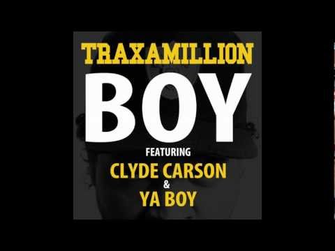 Traxamillion f. Clyde Carson and Ya Boy - "Boy"