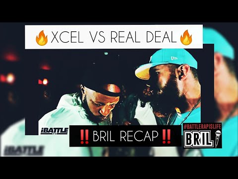 XCEL VS REAL DEAL... I BATTLE... BRIL RECAP