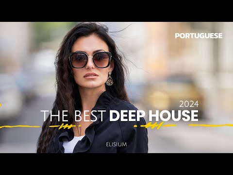 THE BEST PORTUGUESE DEEP HOUSE 2024 ♛ ELISIUM