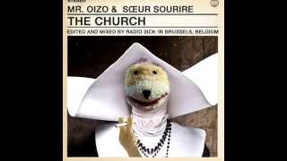 MR.OIZO &amp; SŒUR SOURIRE - THE CHURCH (Radio Sick Edit)