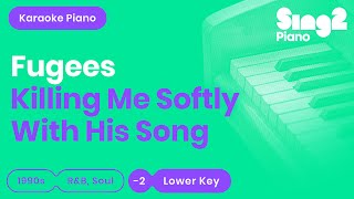Killing Me Softly (Lower Key - Piano Karaoke) Roberta Flack, The Fugees