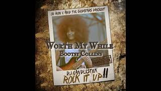 Worth My While - Bootsy Collins / Chopstars /OG Ron C / DJ Candlestick (Chopnotslop Remix)