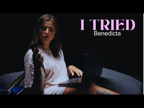 I TRIED - Benedicta | Digital Noises