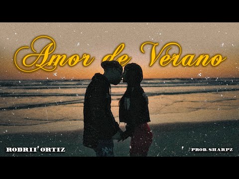 Rodrii Ortiz - AMOR DE VERANO (Video Oficial)
