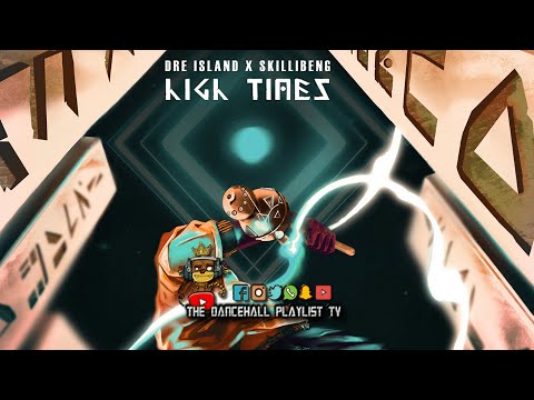 Dre Island x Skillibeng - High Times (2021)