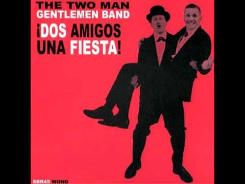 The Two Man Gentlemen Band - Wine, Oh Wine