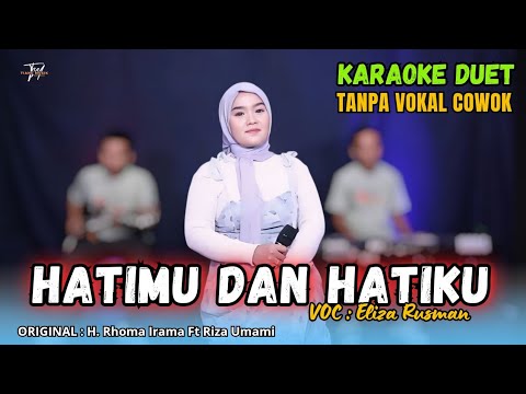 HATIMU DAN HATIKU KARAOKE DUET TANPA VOKAL COWOK Ft ( Eliza Rusman )