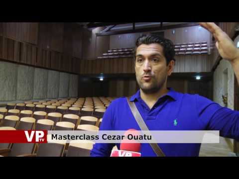 Masterclass Cezar Ouatu