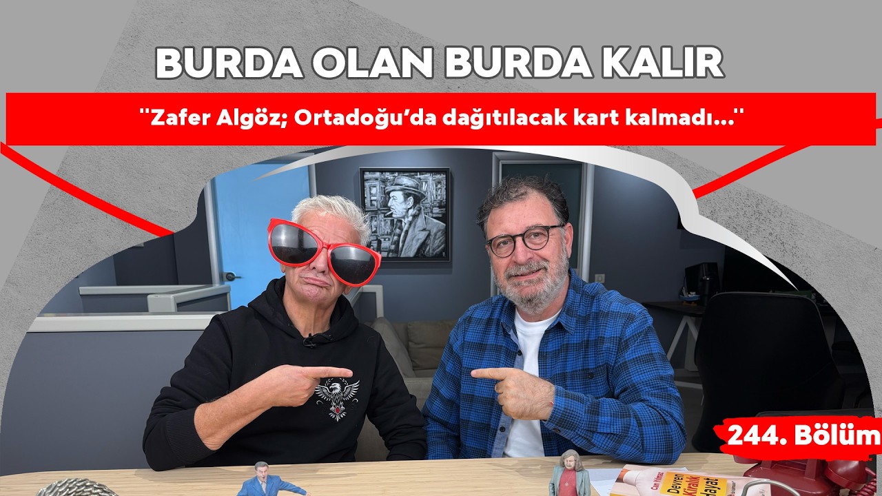''Zafer Algöz; Ortadoğu’da dağıtılacak kart kalmadı...'' | 244.Bölüm