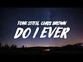 Tone Stith - Do I Ever (Lyrics) ft. Chris Brown