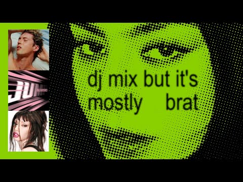 dj mix but it's mostly brat bootleg remixes