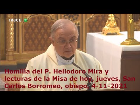 Homilía del P. Heliodoro Mira y lecturas de Misa, jueves, San Carlos Borromeo, obispo, 4-11-2021