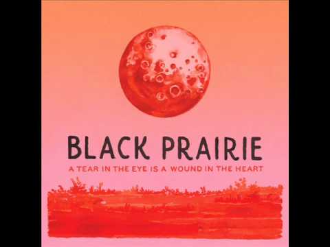 Black Prairie - How Do You Ruin Me