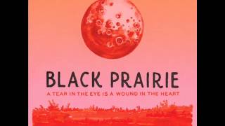 Black Prairie - How Do You Ruin Me