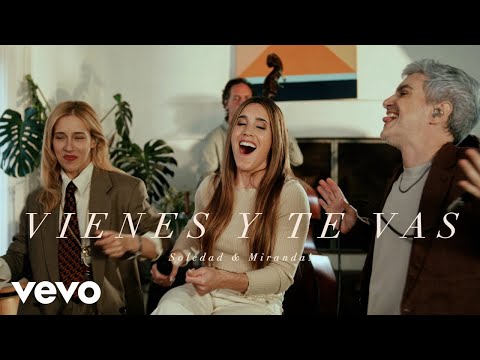 Soledad, Miranda! - Vienes y Te Vas (Casa Sole) (Official Video)