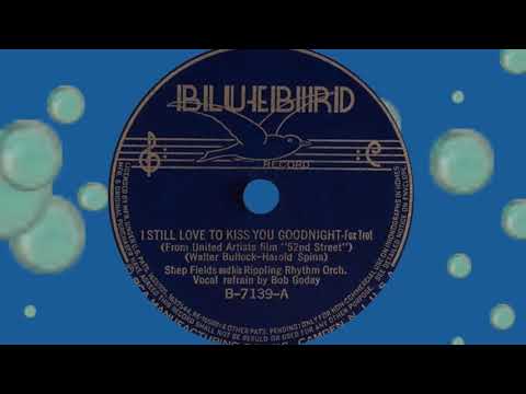 Shep Fields Rippling Rhythm - I STILL LOVE TO KISS YOU GOODNIGHT