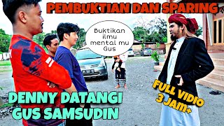 Download lagu Pembuktian dan Sparing Denny vs Gus Samsudin mp3
