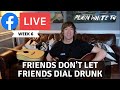 'Friends Don't Let Friends Dial Drunk' Acoustic Performance (Facebook Live - July 1, 2020)