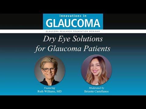 Dry Eye Solutions for Glaucoma Patients - Webinar featuring Ruth D. Williams, MD