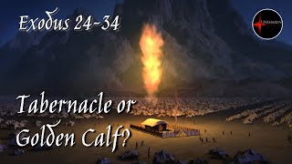Come Follow Me - Exodus 24-34: Tabernacle or Golden Calf?