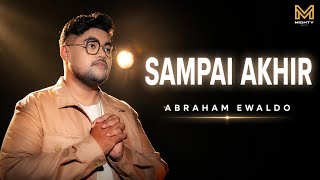 Download lagu SAMPAI AKHIR - ABRAHAM EWALDO |  MUSIC VIDEO mp3