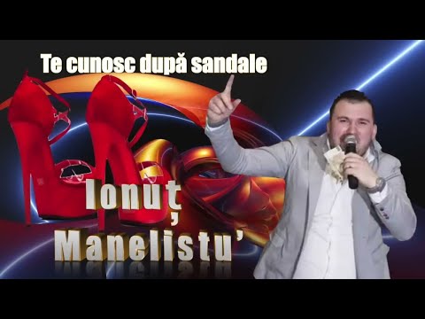 Ionut Manelistu ❌ Te Cunosc Dupa Sandale (varianta live)