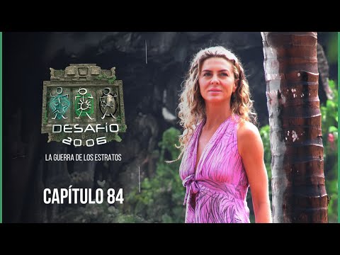 Capítulo 84 | Desafío 2006