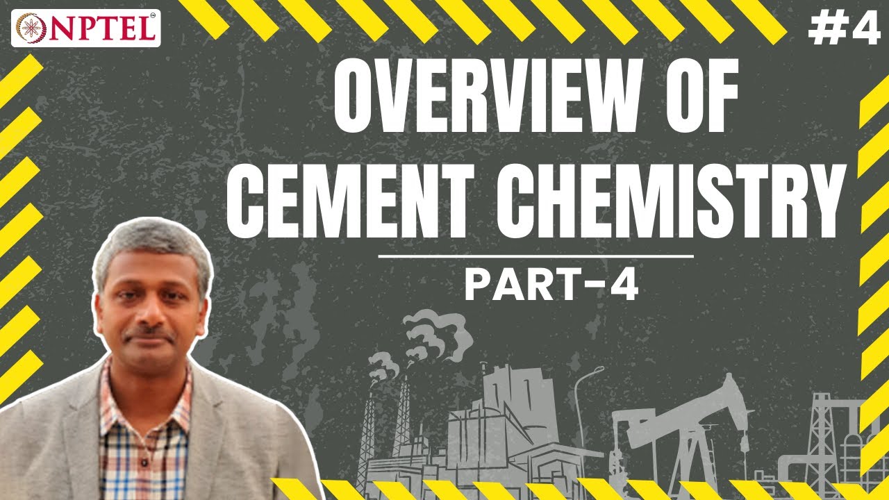 #4 Overview of Cement Chemistry | Hydration of Cement | Admixtures & Special Concretes