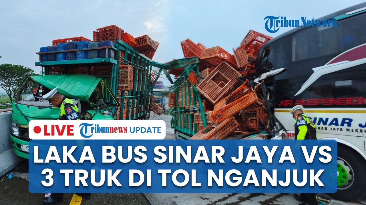 LIVE: Laka Beruntun Bus Sinar Jaya Vs 3 Truk hingga Ringsek Parah di Tol Nganjuk-Madiun: 3 Terluka