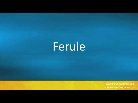 How to pronounce "Ferule".