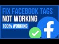 FACEBOOK TAGGING NOT WORKING 2024 | How to Fix Facebook Tags Not Working