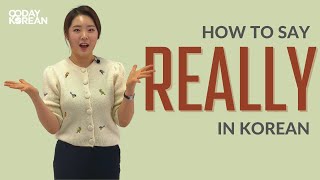 How to Say "REALLY" in Korean