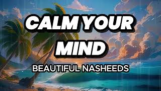 Download lagu CALM YOUR MIND #arabicnasheed #beautifulnasheed #nasheedchannel mp3