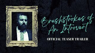 Brushstrokes of An Introvert | Official Teaser Trailer | Coming soon...