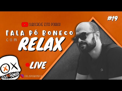 Fala Po Boneco #19 - RELAX.MFK