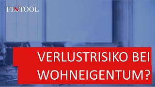 Gibt es bei Wohneigentum tatsächlich auch ein Verlustrisiko?