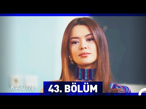 Kadın 43. Bölüm