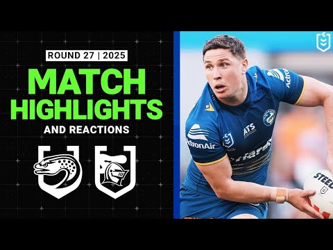 NRL Highlights | 2025 NRL Match Highlights and Reactions | Eels v Knights | Round 27