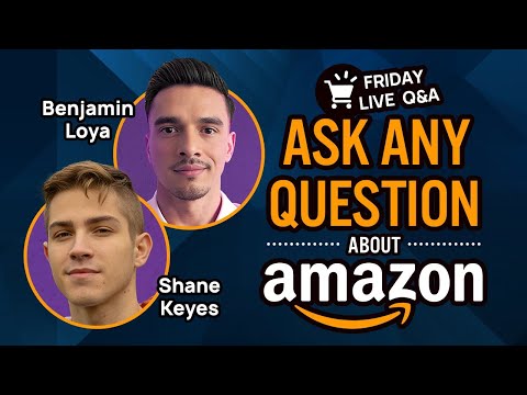 My Amazon Guy Friday Live Q&A with Benjamin Loya and Shane Keyes