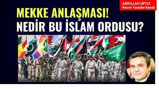 MEKKE SAVUNMA ANLAŞMASI! TÜRKİYE, SUUDİ ARABİSTAN VE PAKİSTAN! NEDİR BU İSLAM ORDUSU?