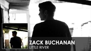 Zack Buchanan - Little River [Audio]